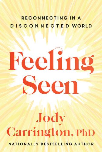Feeling Seen: Reconnecting in a Disconnected World (PDF/EPUB Version)