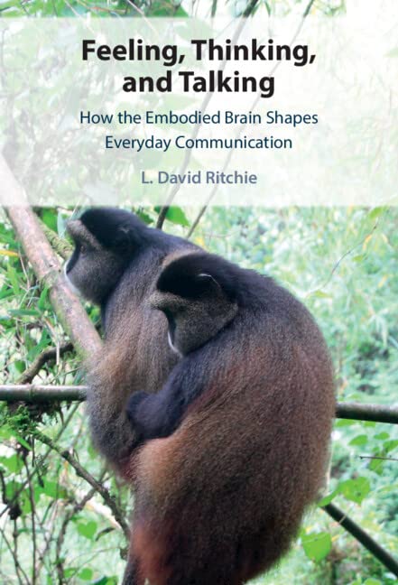 Feeling, Thinking, and Talking: How the Embodied Brain Shapes Everyday Communication (PDF/EPUB Version)
