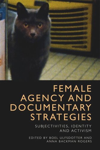 Female Agency and Documentary Strategies: Subjectivities, Identity and Activism (PDF/EPUB Version)