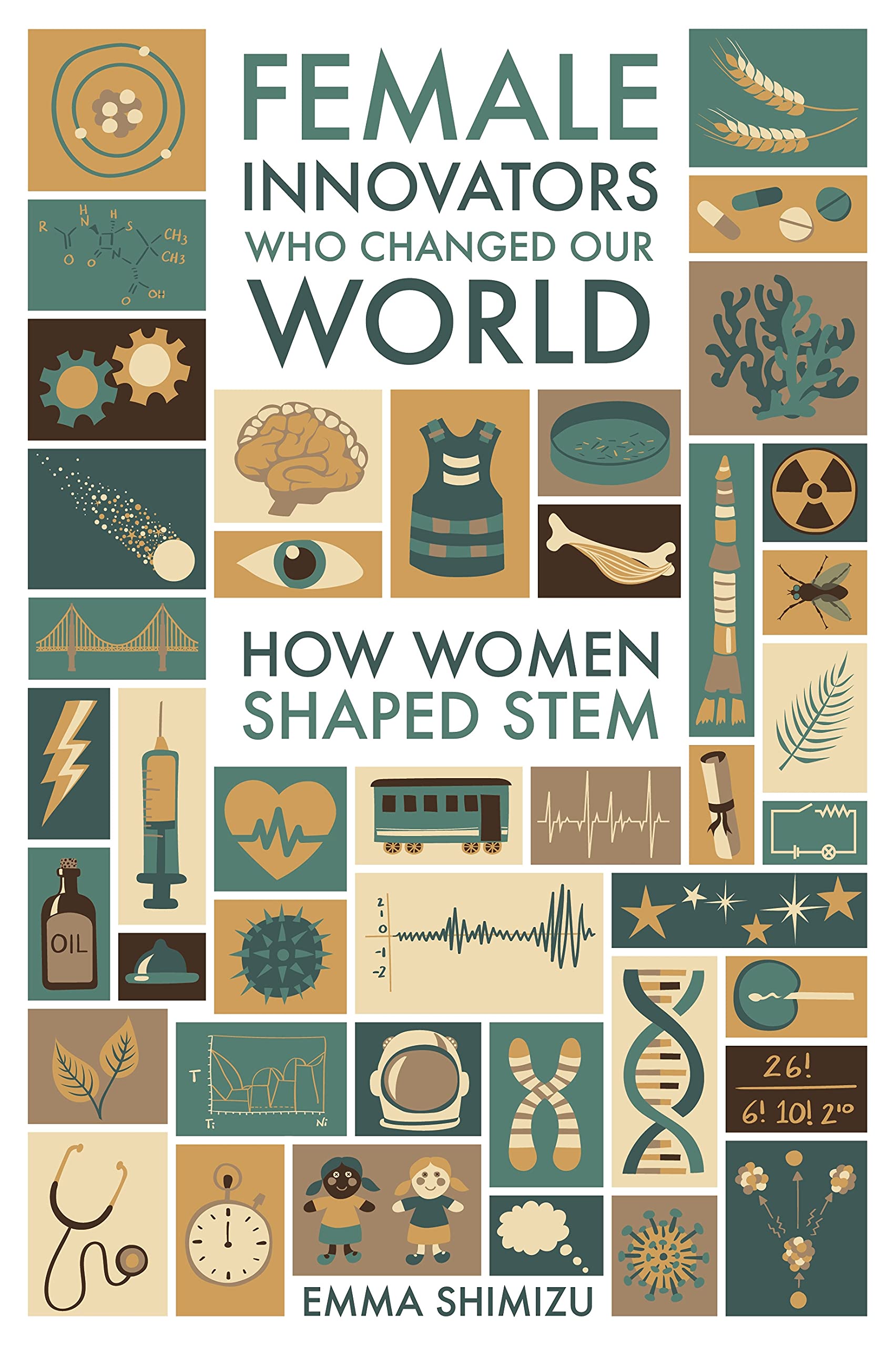 Female Innovators Who Changed Our World: How Women Shaped STEM (PDF/EPUB Version)