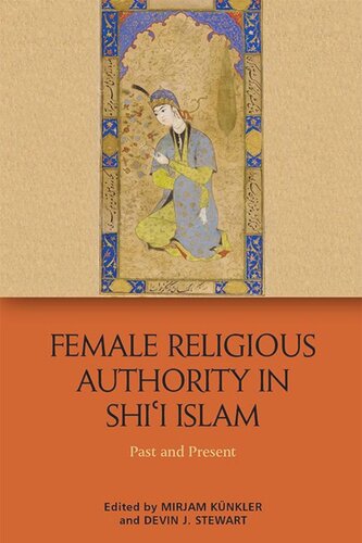 Female Religious Authority in Shi'i Islam: Past and Present (PDF/EPUB Version)