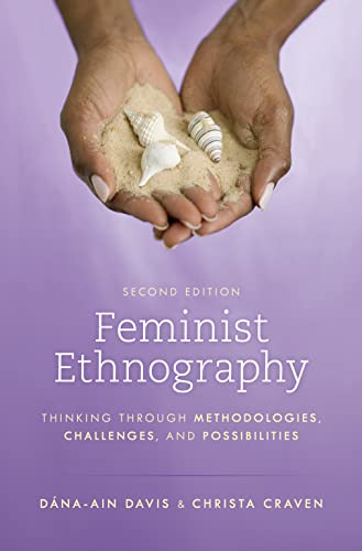 Feminist Ethnography: Thinking through Methodologies, Challenges, and Possibilities (PDF/EPUB Version)