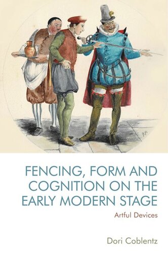 Fencing, Form and Cognition on the Early Modern Stage: Artful Devices (PDF/EPUB Version)