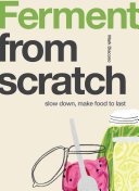 Ferment: Slow Down, Make Food to Last (PDF/EPUB Version)