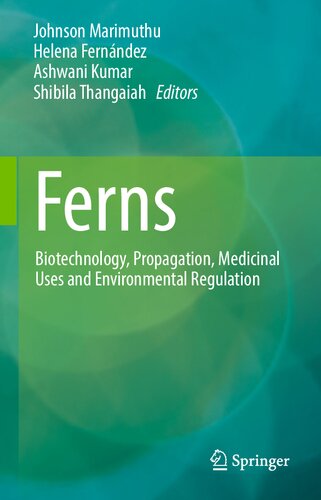 Ferns: Biotechnology, Propagation, Medicinal Uses and Environmental Regulation (PDF/EPUB Version)