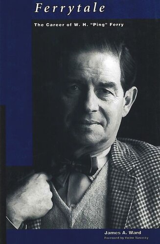 Ferrytale: The Career of W. H. “Ping” Ferry (PDF/EPUB Version)