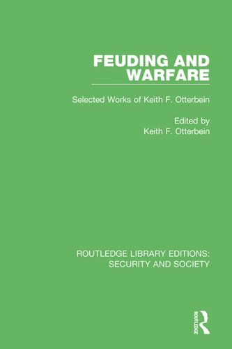 Feuding and Warfare: Selected Works of Keith F. Otterbein (PDF/EPUB Version)
