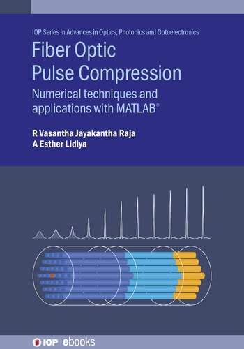 Fiber Optic Pulse Compression. Numerical techniques and applications with MATLAB (PDF/EPUB Version)