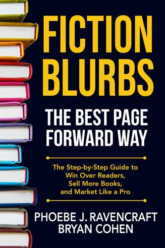 Fiction Blurbs The Best Page Forward Way: The Step-by-Step Guide to Win over Readers, Sell More Books, and Market Like a Pro (PDF/EPUB Version)