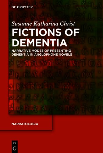 Fictions of Dementia: Narrative Modes of Presenting Dementia in Anglophone Novels (Issn) (PDF/EPUB Version)