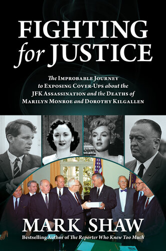 Fighting for Justice: The Improbable Journey to Exposing Cover-Ups about the JFK Assassination and the Deaths of Marilyn Monroe and Dorothy Kilgallen (PDF/EPUB Version)