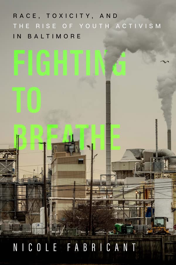 Fighting to Breathe: Race, Toxicity, and the Rise of Youth Activism in Baltimore (PDF/EPUB Version)