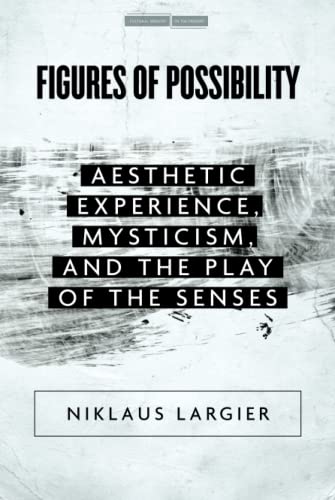 Figures of Possibility: Aesthetic Experience, Mysticism, and the Play of the Senses (PDF/EPUB Version)