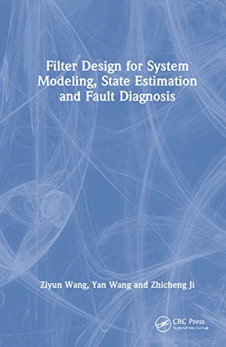 Filter Design for System Modeling, State Estimation and Fault Diagnosis (PDF/EPUB Version)