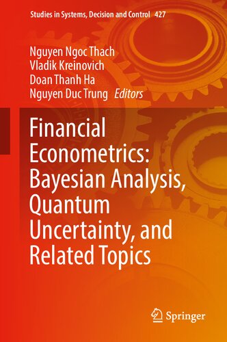 Financial Econometrics: Bayesian Analysis, Quantum Uncertainty, and Related Topics (Studies in Systems, Decision and Control, 427) (PDF/EPUB Version)