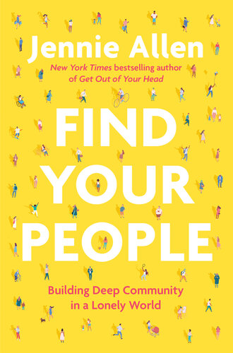 Find Your People : Building Deep Community in a Lonely World (PDF/EPUB Version)