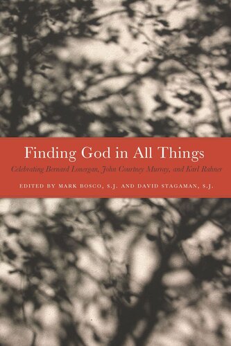 Finding God in All Things: Celebrating Bernard Lonergan, John Courtney Murray, and Karl Rahner (PDF/EPUB Version)