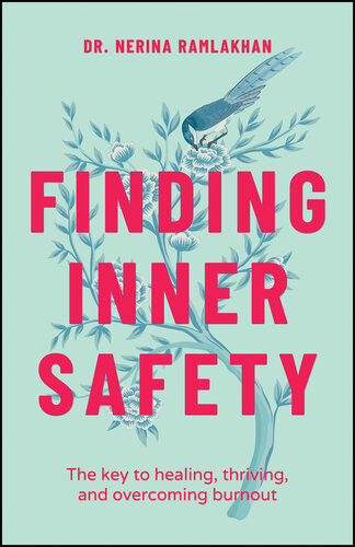 Finding Inner Safety : The Key to Healing, Thriving, and Overcoming Burnout (PDF/EPUB Version)