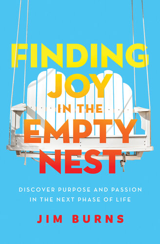 Finding Joy in the Empty Nest: Discover Purpose and Passion in the Next Phase of Life (PDF/EPUB Version)