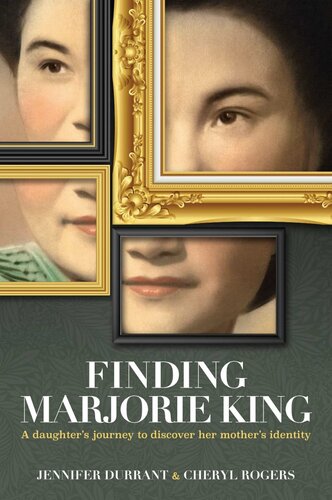 Finding Marjorie King: A daughter's journey to discover her mother's identity (PDF/EPUB Version)