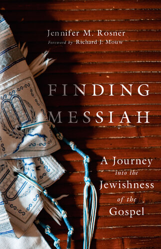 Finding Messiah: A Journey into the Jewishness of the Gospel (PDF/EPUB Version)