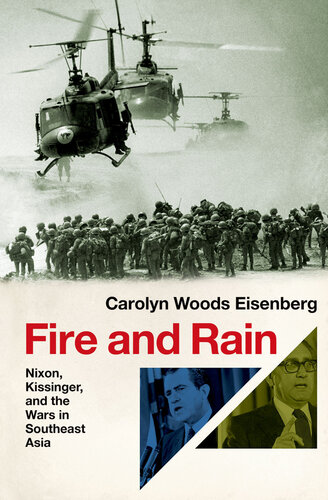 Fire and Rain: Nixon, Kissinger, and the Wars in Southeast Asia (PDF/EPUB Version)