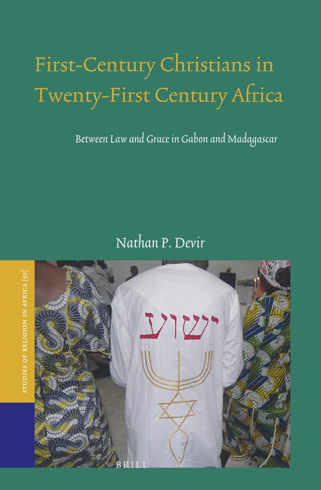 First-Century Christians in Twenty-First Century Africa: Between Law and Grace in Gabon and Madagascar (PDF/EPUB Version)