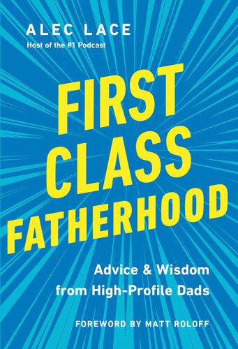 First Class Fatherhood: Advice and Wisdom from High-Profile Dads (PDF/EPUB Version)