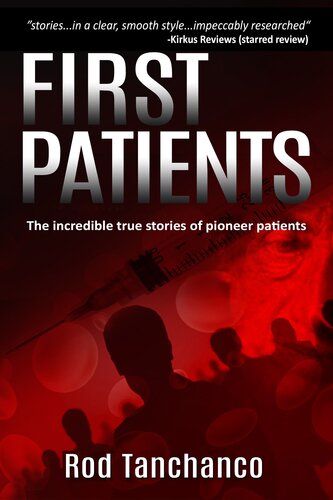 First Patients: The incredible true stories of pioneer patients (PDF/EPUB Version)