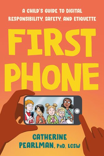 First Phone: A Child's Guide to Digital Responsibility, Safety, and Etiquette (PDF/EPUB Version)