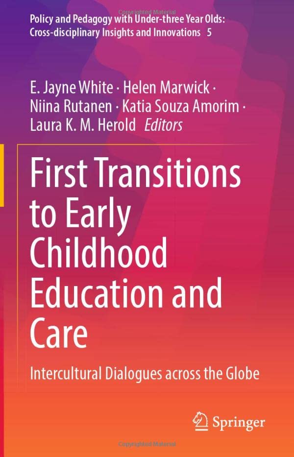 First Transitions to Early Childhood Education and Care: Intercultural Dialogues across the Globe (PDF/EPUB Version)
