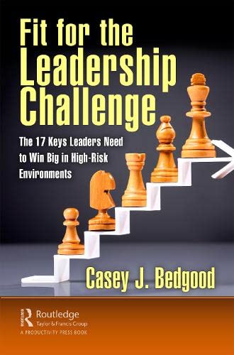 Fit for the Leadership Challenge: The 17 Keys Leaders Need to Win Big in High-Risk Environments (PDF/EPUB Version)