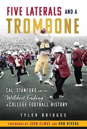 Five Laterals and a Trombone: Cal, Stanford, and the Wildest Finish in College Football History (PDF/EPUB Version)