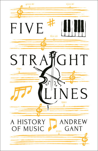 Five Straight Lines: A History of Music (PDF/EPUB Version)
