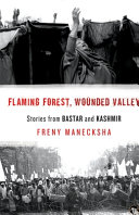 Flaming Forest, Wounded Valley: Stories from Bastar and Kashmir (PDF/EPUB Version)