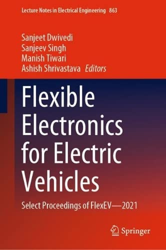 Flexible Electronics for Electric Vehicles: Select Proceedings of FlexEV?2021 (PDF/EPUB Version)