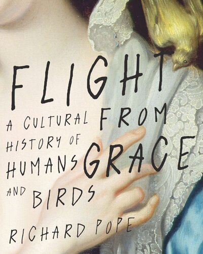 Flight from Grace: A Cultural History of Humans and Birds (PDF/EPUB Version)