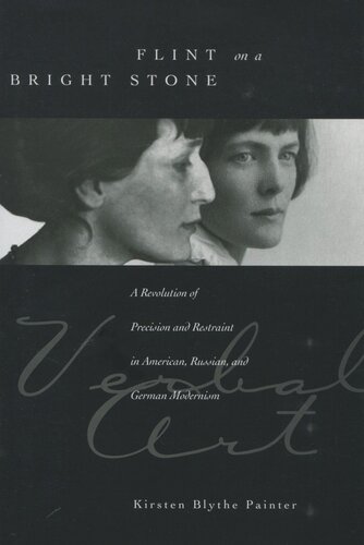 Flint on a Bright Stone: A Revolution of Precision and Restraint in American, Russian, and German Modernism (PDF/EPUB Version)