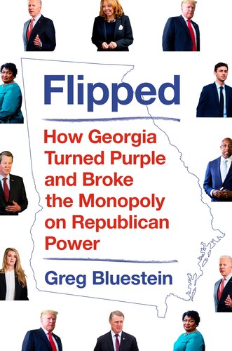 Flipped : How Georgia Turned Purple and Broke the Monopoly on Republican Power (PDF/EPUB Version)
