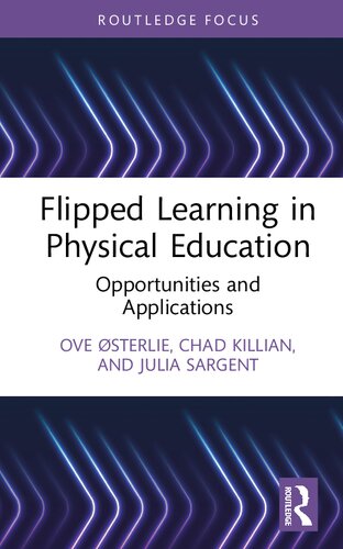 Flipped Learning in Physical Education Opportunities and Applications (PDF/EPUB Version)