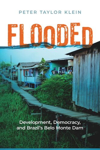 Flooded: Development, Democracy, and Brazil’s Belo Monte Dam (PDF/EPUB Version)