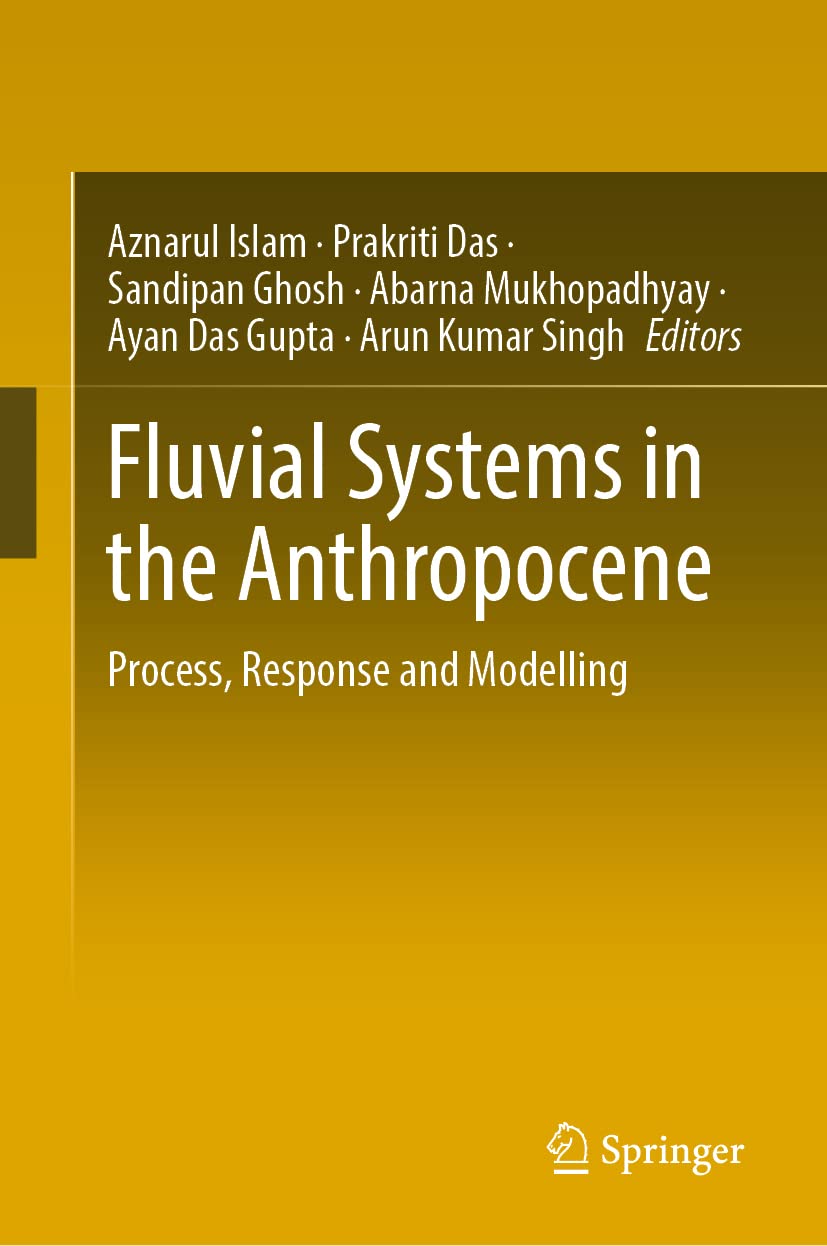 Fluvial Systems in the Anthropocene: Process, Response and Modelling (PDF/EPUB Version)