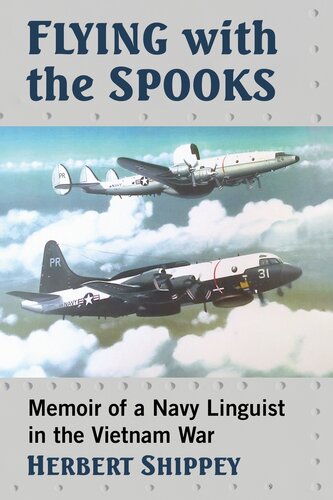 Flying with the Spooks: Memoir of a Navy Linguist in the Vietnam War (PDF/EPUB Version)