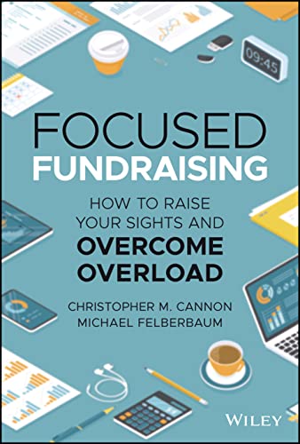 Focused Fundraising: How to Raise Your Sights and Overcome Overload (PDF/EPUB Version)