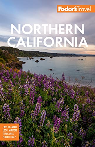 Fodor's Northern California: With Napa & Sonoma, Yosemite, San Francisco, Lake Tahoe & The Best Road Trips (Full-color Travel Guide) (PDF/EPUB Version)