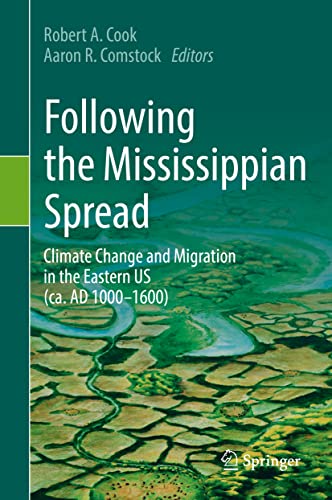 Following the Mississippian Spread: Climate Change and Migration in the Eastern US (ca. AD 1000-1600) (PDF/EPUB Version)