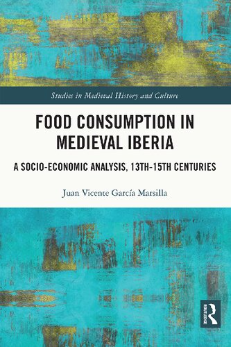 Food Consumption in Medieval Iberia: A Socio-economic Analysis, 13th-15th Centuries (PDF/EPUB Version)
