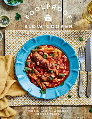 Foolproof Slow Cooker: 60 Essential Recipes that Make the Most of Your Slow Cooker (PDF/EPUB Version)