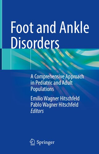 Foot and Ankle Disorders: A Comprehensive Approach in Pediatric and Adult Populations (PDF/EPUB Version)