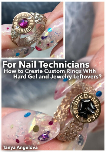 For Nail Technicians: How to Create Custom Rings With Hard Gel and Jewelry Leftovers? (PDF/EPUB Version)